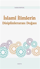 İslamî İlimlerin Disiplinlerarası Doğası