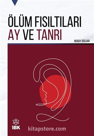 Ölüm Fısıltıları Ay ve Tanrı