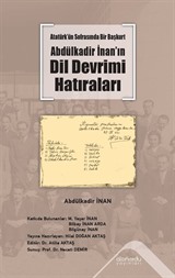 Atatürk'ün Sofrasında Bir Başkurt Abdülkadir İnan'ın Dil Devrimi Hatıraları