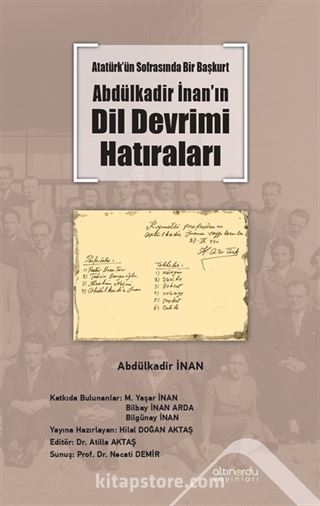 Atatürk'ün Sofrasında Bir Başkurt Abdülkadir İnan'ın Dil Devrimi Hatıraları