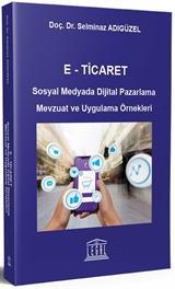 E- Ticaret Sosyal Medyada Dijital Pazarlama Mevzuat ve Uygulama Örnekleri