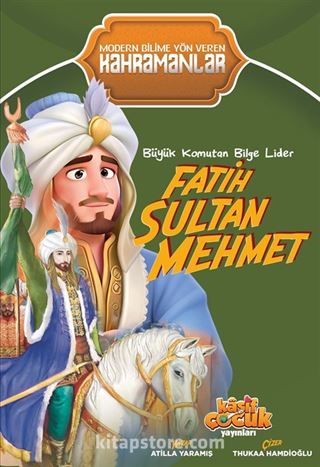 Büyük Komutan Bilge Lider Fatih Sultan Mehmet