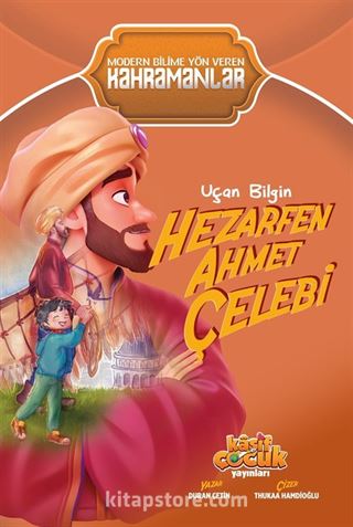 Uçan Bilgin Hezarfen Ahmet Çelebi Duran Çetin