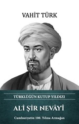 Ali Şir Nevayî - Türklüğün Kutup Yıldızı (Ciltli)