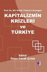 Prof. Dr. Şiir Erkök Yılmaz'a Armağan: Kapitalizmin Krizleri ve Türkiye