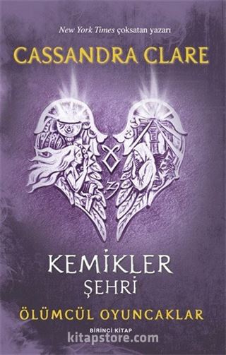 Kemikler Şehri / Ölümcül Oyuncaklar (Birinci Kitap)