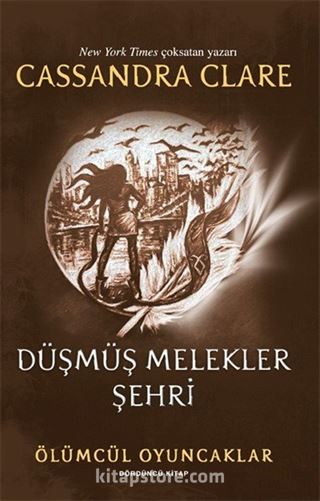 Düşmüş Melekler Şehri / Ölümcül Oyuncaklar (Dördüncü Kitap)