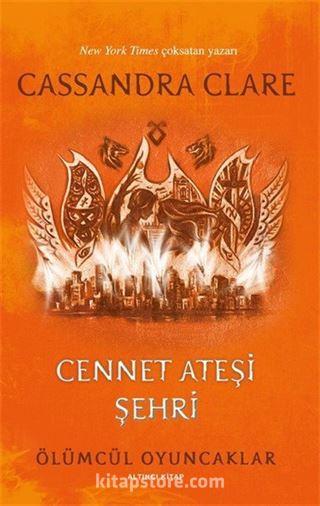 Cennet Ateşi Şehri / Ölümcül Oyuncaklar (Altıncı Kitap)