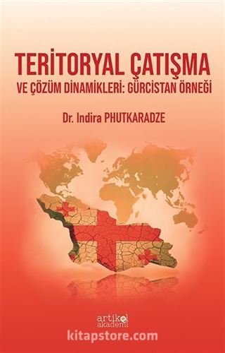 Teritoryal Çatışma ve Çözüm Dinamikleri: Gürcistan Örneği