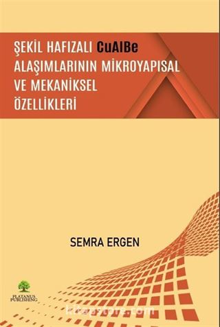 Şekil Hafızalı Cualbe Alaşımlarının Mikroyapısal ve Mekaniksel Özellikleri