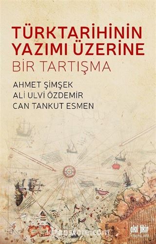 Türk Tarihinin Yazımı Üzerine Bir Tartışma