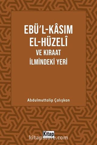 Ebül Kasım El Hüzeli ve Kıraat İlmindeki Yeri