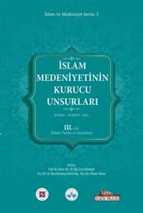 İslam Medeniyetinin Kurucu Unsurları (3.Cilt)