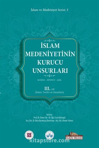 İslam Medeniyetinin Kurucu Unsurları (3.Cilt)