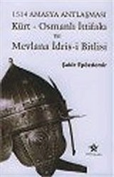 1514 Amasya Antlaşması: Kürt Osmanlı İttifakı ve Mevlana İdris-i Bitlisi