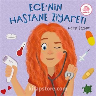 Ece'nin Hastane Ziyareti