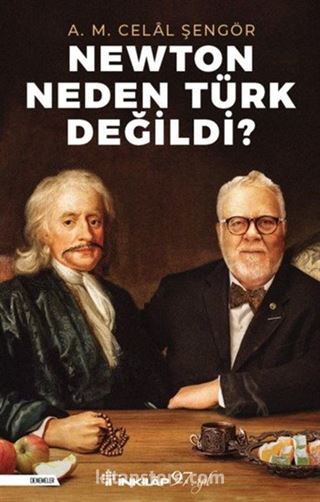 Newton Neden Türk Değildi?