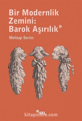 Bir Modernlik Zemini: Barok Aşırılık