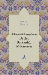 Ahkamu's-Sultaniyye'lerde Devlet Başkanlığı Müessesesi