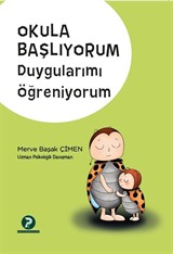 Okula Başlıyorum Duygularımı Öğreniyorum