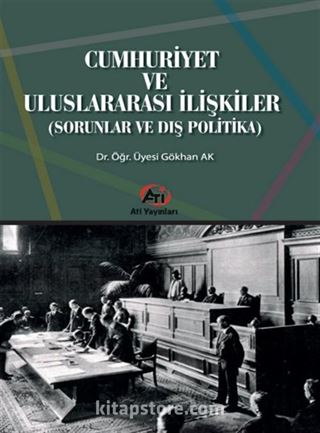 Cumhuriyet ve Uluslararası İlişkiler (Sorunlar ve Dış Politika)