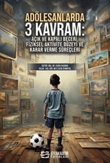 Adölesanlarda 3 Kavram: Açık ve Kapalı Beceri, Fiziksel Aktivite Düzeyi ve Karar Verme Süreçleri