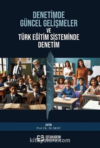 Denetimde Güncel Gelişmeler ve Türk Eğitim Sisteminde Denetim