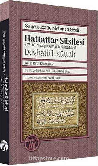 Hattatlar Silsilesi (17-18. Yüzyıl Osmanlı Hattatları) Devhatü'l-Küttab