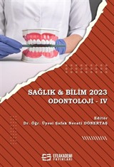 Sağlık - Bilim 2023: Odontoloji IV