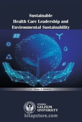 Sustainable Health Care Leadership and Environmental Sustainability