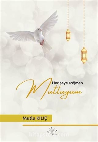 Her Şeye Rağmen Mutluyum