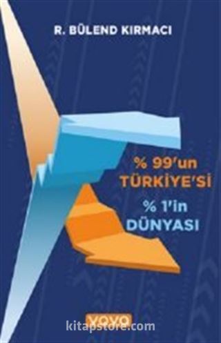 %99'un Türkiye'si %1'in Dünyası