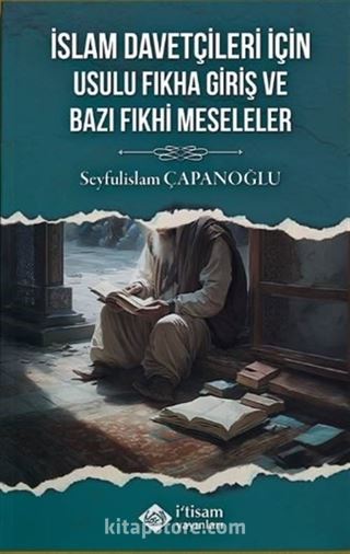 İslam Davetçileri İçin Usulu Fıkha Giriş ve Bazı Fıkhi Meseleler