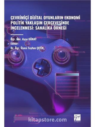 Çevrimiçi Dijital Oyunların Ekonomi Politik Yaklaşım Çerçevesinde İncelenmesi: Sanalika Örneği