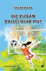 Hiç Kızdan Kaleci Olur mu?