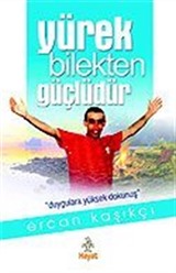 Yürek Bilekten Güçlüdür (ciltsiz)