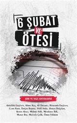 6 Şubat ve Ötesi