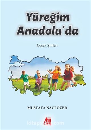 Yüreğim Anadolu'da