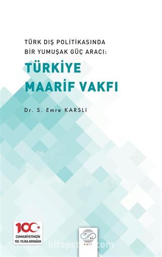 Türk Dış Politikasında Bir Yumuşak Güç Aracı: Türk Maarif Vakfı