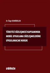 Tüketici Sözleşmesi Kapsamında Mobil Uygulama Sözleşmelerine Uygulanacak Hukuk