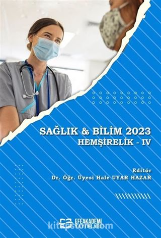 Sağlık - Bilim 2023: Hemşirelik IV