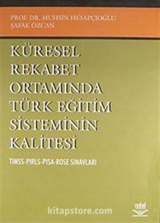 Küresel Rekabet Ortamında Türk Eğitim Sisteminin Kalitesi