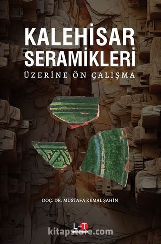 Kalehisar Seramikleri Üzerine Ön Çalışma