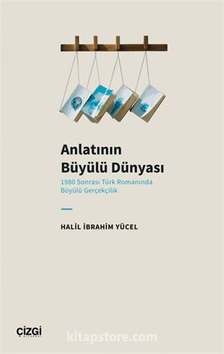 Anlatının Büyülü Dünyası