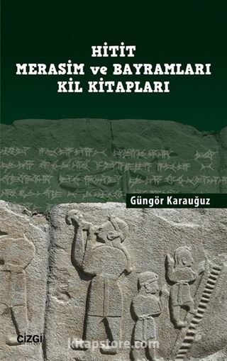 Hitit Merasim ve Bayramları Kil Kitapları