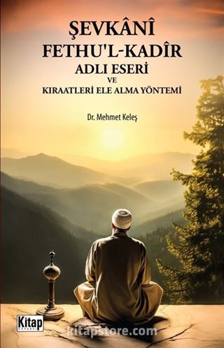 Şevkani Fethul Kadir Adlı Eseri Ve Kıraatleri Ele Alma Yöntemi