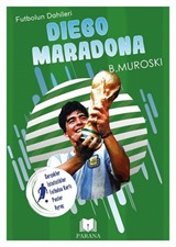 Diego Maradona / Futbolun Dahileri