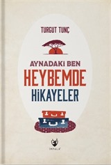 Aynadaki Ben Heybemde Hikayeler