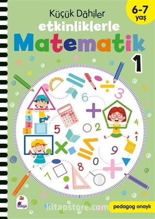 Küçük Dahiler - Etkinliklerle Matematik 1. Kitap (6-7 Yaş )