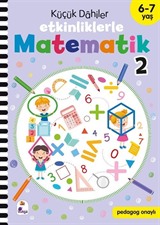 Küçük Dahiler - Etkinliklerle Matematik 2 (6-7 Yaş )